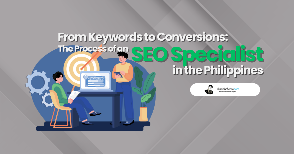 From Keywords to Conversions The Process of an SEO Specialist in the Philippines